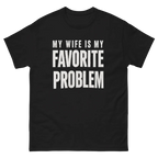 My Wife Is My Favorite Problem Funny Cotton T-Shirt